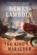 THE KING'S MARAUDER di Dewey Lambdin edito da St. Martins Press-3PL
