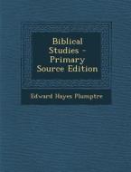 Biblical Studies di Edward Hayes Plumptre edito da Nabu Press