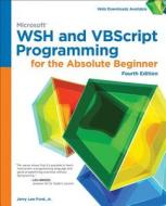 Microsoft WSH and VBScript Programming for the Absolute Beginner di Jerry Lee Ford edito da Cengage Learning, Inc