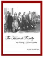 The Kendall Family di Mary Kendall Hope edito da Lulu.com