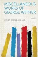 Miscellaneous Works of George Wither Volume 6 di George Wither edito da HardPress Publishing
