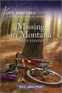 Missing in Montana di Amity Steffen edito da HARLEQUIN SALES CORP