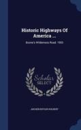 Historic Highways Of America ...: Boone' di ARCHER BUTL HULBERT edito da Lightning Source Uk Ltd