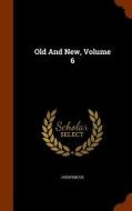 Old And New, Volume 6 di Anonymous edito da Arkose Press