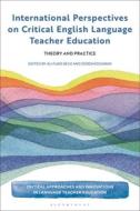 International Perspectives On Critical English Language Teacher Education edito da Bloomsbury Publishing PLC