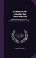 Handbuch Der Literatur Der Gewerbskunde di Johann C Krieger edito da Palala Press