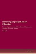 Reversing Leprosy: Kidney Filtration The Raw Vegan Plant-Based Detoxification & Regeneration Workbook for Healing Patien di Health Central edito da LIGHTNING SOURCE INC