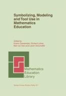 Symbolizing, Modeling and Tool Use in Mathematics Education di Koeno Gravenmeijer edito da Springer Netherlands