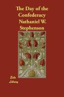 The Day of the Confederacy di Nathaniel W. Stephenson edito da PAPERBACKSHOPS.CO