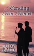 Mending Her Heart di Judy Baer edito da Thorndike Press