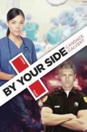 By Your Side di Candace Calvert edito da TYNDALE HOUSE PUBL