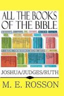 All the Books of the Bible: Volume Six-Joshua-Ruth di M. E. Rosson edito da Booksurge Publishing