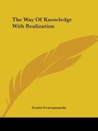 The Way Of Knowledge With Realization di Swami Swarupananda edito da Kessinger Publishing, Llc