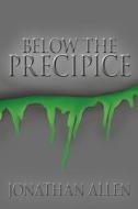 Below the Precipice di Jonathan Allen edito da AuthorHouse