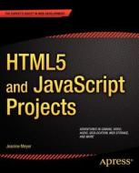 Html5 and JavaScript Projects di Jeanine Meyer edito da SPRINGER A PR TRADE