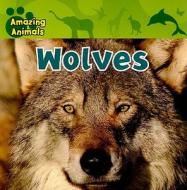 Wolves di Christina Wilsdon edito da Gareth Stevens Publishing