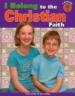 I Belong to the Christian Faith di Katie Dicker, Sam Dilkes edito da PowerKids Press