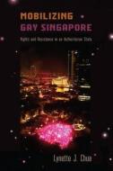 Mobilizing Gay Singapore di Lynette J. Chua edito da Temple University Press