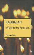 Kabbalah: A Guide for the Perplexed di Pinchas Giller edito da BLOOMSBURY 3PL