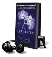 The Everafter [With Earbuds] di Amy Huntley edito da Findaway World