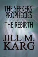 The The Rebirth di Jill M. Karg edito da Publishamerica