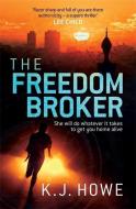 The Freedom Broker di K. J. Howe edito da Headline Publishing Group