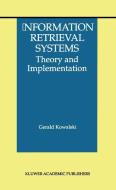 Information Retrieval Systems di Gerald J. Kowalski edito da Springer US