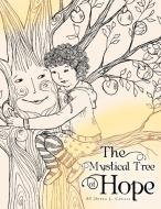 The Mystical Tree of Hope di Debra L. Canale edito da Xlibris