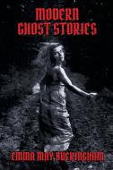 Modern Ghost Stories di Emma May Buckingham edito da Wildside Press