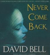 Never Come Back di David Bell edito da Blackstone Audiobooks