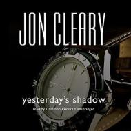 Yesterday S Shadow di Jon Cleary edito da Audiogo
