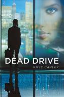 Dead Drive di Ross Carley edito da BOOKBABY