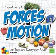 Experiments in Forces and Motion with Toys and Everyday Stuff di Emily Beth Sohn edito da CAPSTONE PR