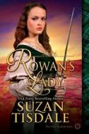 Rowan's Lady: Book One of the Clan Graham Series di Suzan Tisdale edito da Createspace