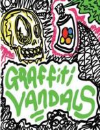 Graffiti Vandals: Dumpster Television Magazine di Travis Michael Burns, MR Travis Michael Burns edito da Createspace