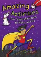 Amazing Activities for Superheroes di Gemma Cooper edito da LITTLE BEE BOOKS