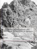Mines of the Jerome and Bradshaw Mountains of Arizona di Us Department of Interior edito da Createspace