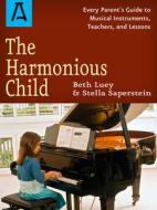 The Harmonious Child di Beth Luey, Stella Saperstein edito da OPEN ROAD DISTRIBUTION