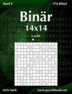 Binar 14x14 - Leicht - Band 8 - 276 Ratsel di Nick Snels edito da Createspace