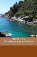 Journal Mediterranean Style: Log Book / Travel Journal / Diary / Notebook - Unique Design di Victoria Joly edito da Createspace Independent Publishing Platform