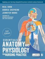 Essentials of Anatomy and Physiology for Nursing Practice di Neal Cook, Andrea Shepherd, Jennifer Boore edito da SAGE PUBN