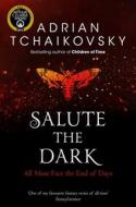 Salute the Dark, Volume 4 di Adrian Tchaikovsky edito da TOR BOOKS