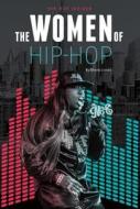 The Women of Hip-Hop di Sheila Griffin Llanas edito da ESSENTIAL LIB