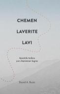 Chemen, laverite, lavi di David A Busic edito da Éditions Foi et Sainteté