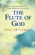 The Flute of God di Paul Twitchell edito da Eckankar