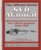 The Official Soviet Svd Manual: Operating Instructions for the 7.62mm Dragunov Sniper Rifle di U S S R Army edito da Paladin Press