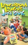 Lunchroom Laughs Joke Book di Michael J. Pellowski edito da Darby Creek Publishing