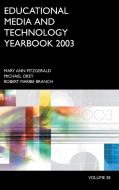 Educational Media and Technology Yearbook 2003 di Mary Ann Fitzgerald, Michael Orey, Robert Branch edito da Libraries Unlimited