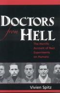 Doctors from Hell di Vivien Spitz edito da Sentient Publications
