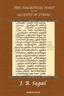 The Diacritical Point and the Accents in Syriac di J. B. Segal edito da Gorgias Press LLC